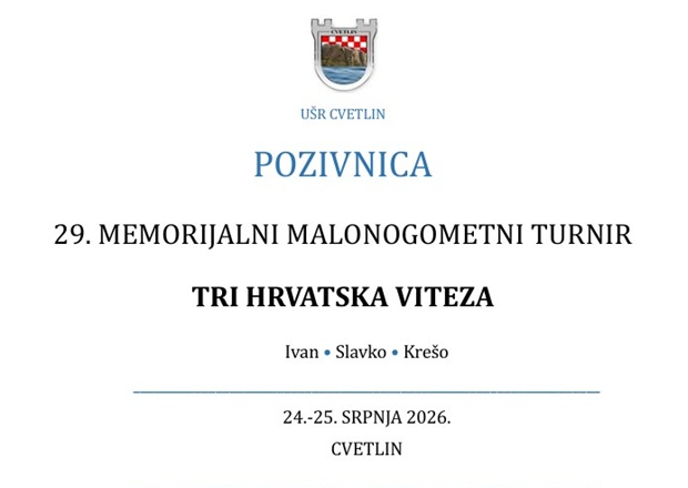 POZIV NA 29. MEMORIJALNI TURNIR „TRI HRVATSKA VITEZA“ U CVETLINU